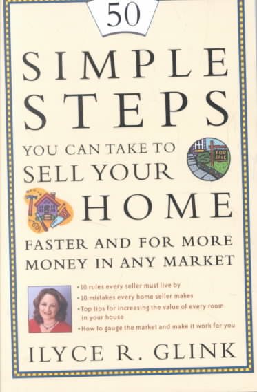 50 Simple Steps You Can Take to Sell Your Home Faster and for More Money in Any