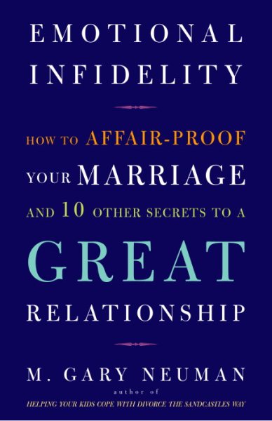Emotional Infidelity: How to Affair-Proof Your Marriage and 10 Other Secrets to【金石堂、博客來熱銷】