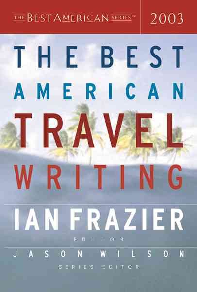The Best American Travel Writing 2003【金石堂、博客來熱銷】