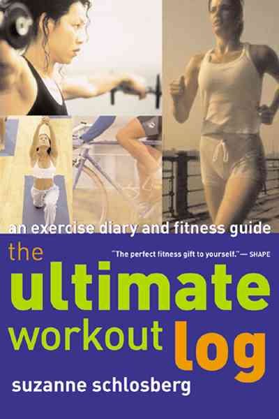 The Ultimate Workout Log: An Exercise Diary and Fitness Guide