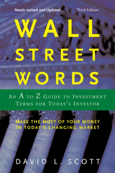 Wall Street Words: An A to Z Guide to Investment Terms for Today\