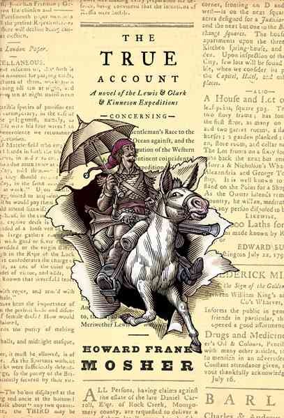 The True Account: A Novel of the Lewis and Clark and Kinneson Expeditions