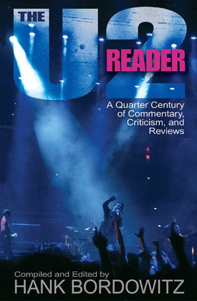 U2 Reader: A Quarter Century of Commentary, Criticism and Review