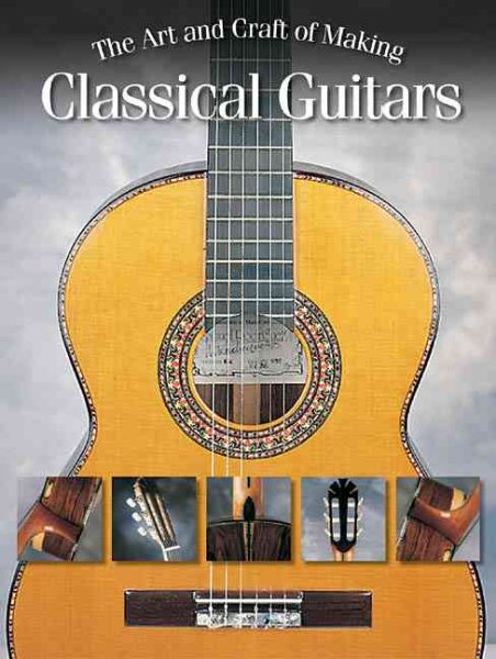 Art & Craft of Making Classical Guitars
