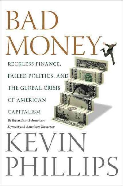 Bad Money: The Global Crisis of American