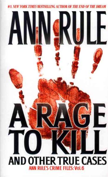 Rage to Kill: And Other True Stories, Vol. 6