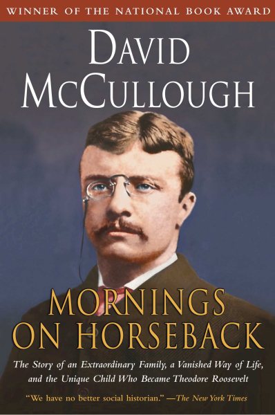 Mornings on Horseback: The Story of an Extraordinary Family, a Vanished Way of L