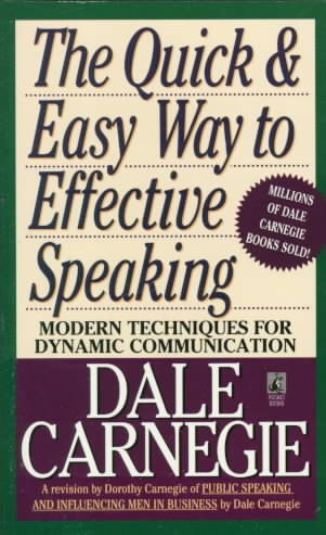 The Quick and Easy Way to Effective Speaking: Modern Techniques for Dynamic Comm
