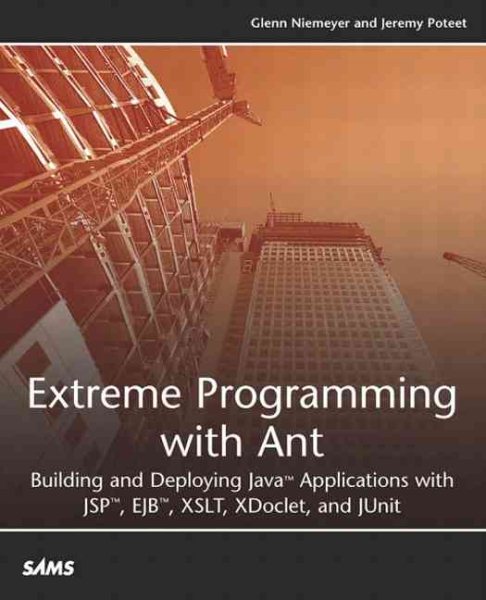 Extreme Programming with Ant: Building and Deploying Java Applications with JSP,