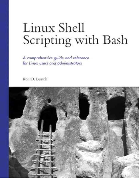 Linux Shell Scripting with Bash: A Comprehensive Guide and Reference for Linux U