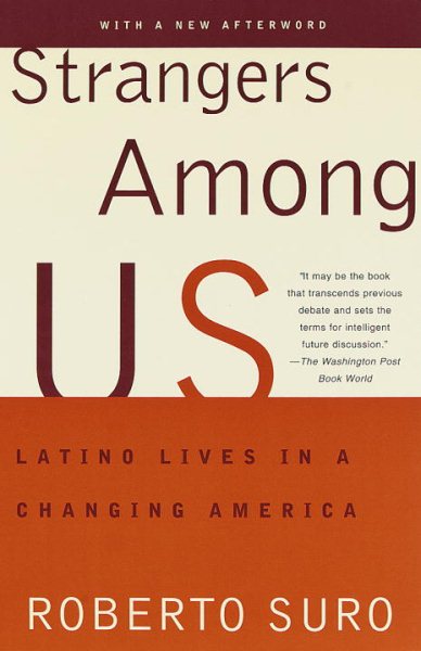 Strangers Among Us: Latino Lives in a Chan