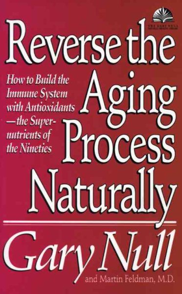 Reverse the Aging Process Naturally: How to Build the Immune System with Antioxi