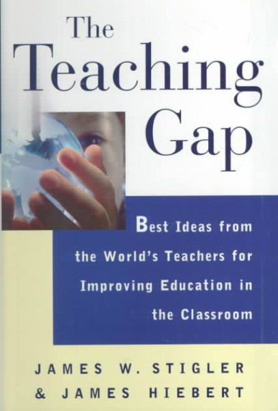 The Teaching Gap: Best Ideas from the Worl