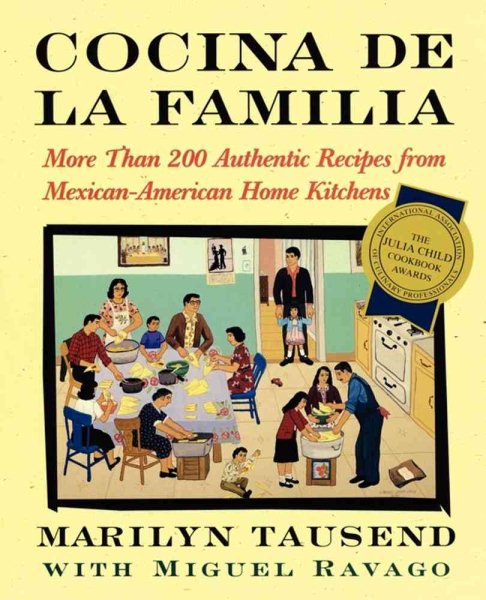 Cocina De La Familia: More Than 200 Authentic Recipes from Mexican-American Home
