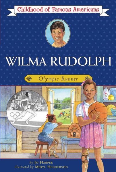 Wilma Rudolph: Olympic Runner (Childhood of Famous Americans Series)