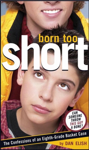 Born Too Short: The Confessions of An Eighth-Grade Basket Case
