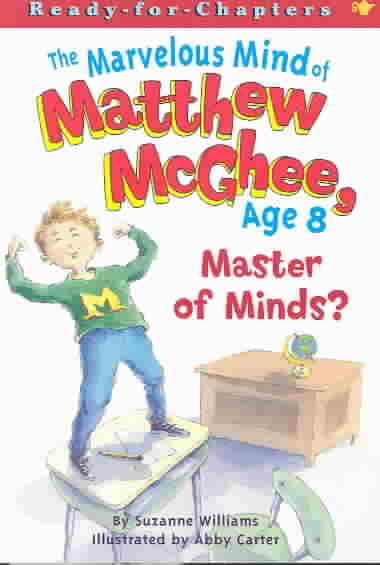 The Marvelous Mind of Matthew McGhee Age 8: Master of Minds?, Vol. 0