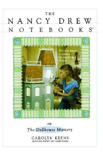 The Dollhouse Mystery (The Nancy Drew Notebooks Series #58)