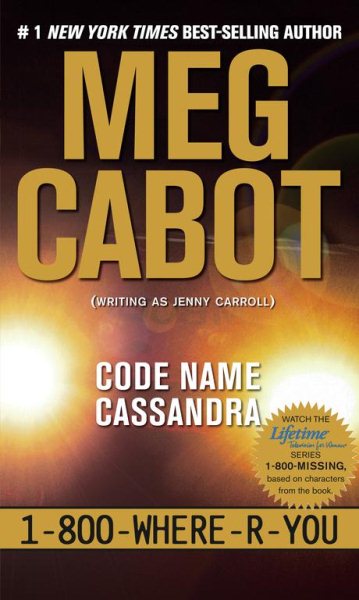 Code Name Cassandra (1-800-Where-R-You Series)