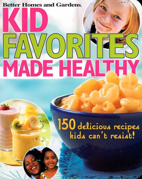 Kids Favorites Made Healthy