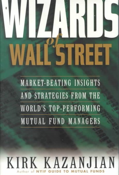 Wizards of Wall Street: Market-Beating Insights and Strategies from the World\