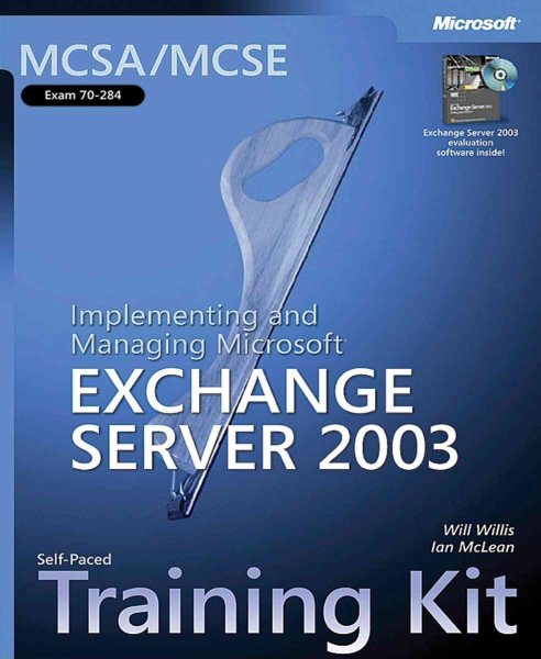 MCSA/MCSE Self-Paced Training Kit (Exam 70-284): Implementing and Managing Micro