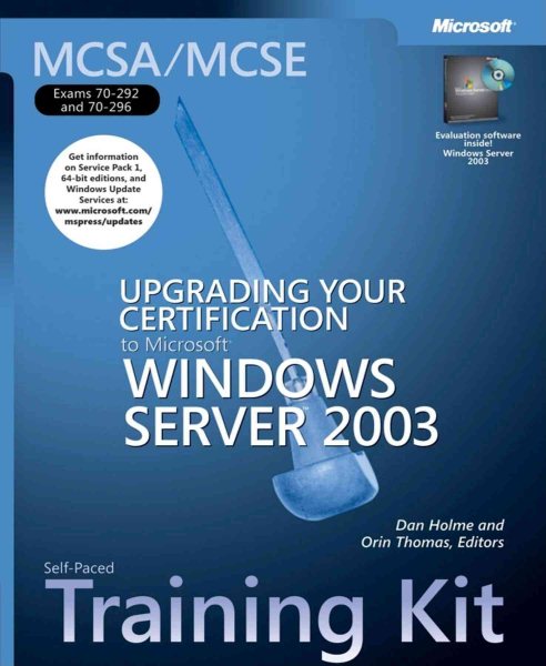 MCSA/MCSE Self-Paced Training Kit (Exam 70-292 and 70-296): Upgrading Your Certi