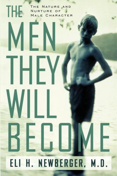 Men They Will Become: The Nature and Nurture of the Male Character