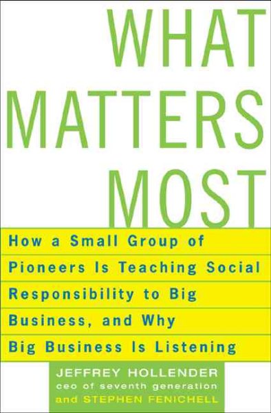 What Matters Most: Business, Social Responsibility, and the End of the Era of Gr