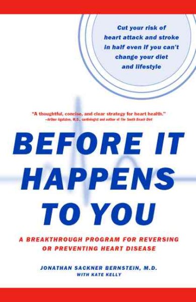 Before It Happens to You: A Simple, Safe and Scientific Program to Reverse Heart
