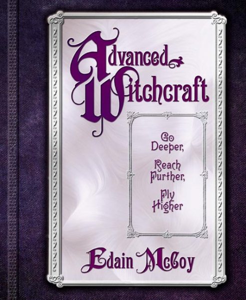 Advanced Witchcraft: Go Deeper, Reach Further, Fly Higher【金石堂、博客來熱銷】