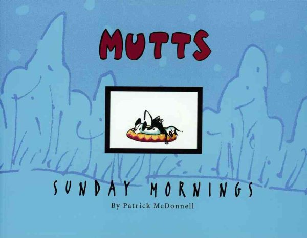 Sunday Mornings: A Mutts Treasury