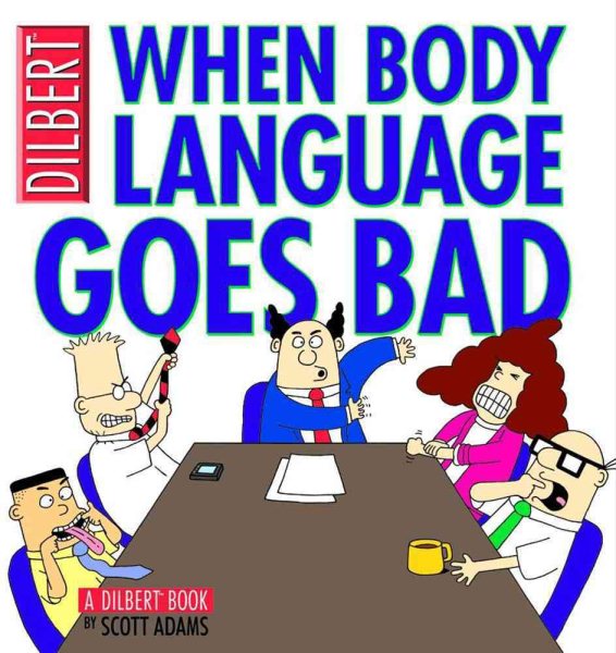 When Body Language Goes Bad: A Dilbert Collection (#21)