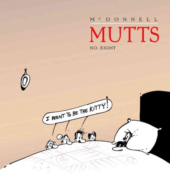 I Want to Be the Kitty: Mutts Collection #8, Vol. 8