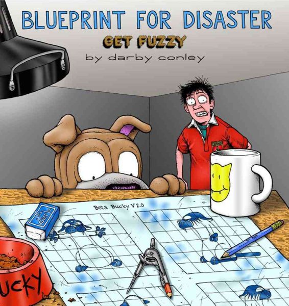 Blue Print for Disaster: A Get Fuzzy Collection