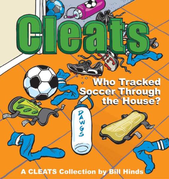 Who Tracked Soccer Through the House?: A Cleats Collection