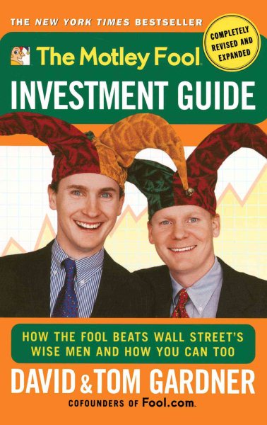 The Motley Fool Investment Guide: How The Fool Beats Wall Street\