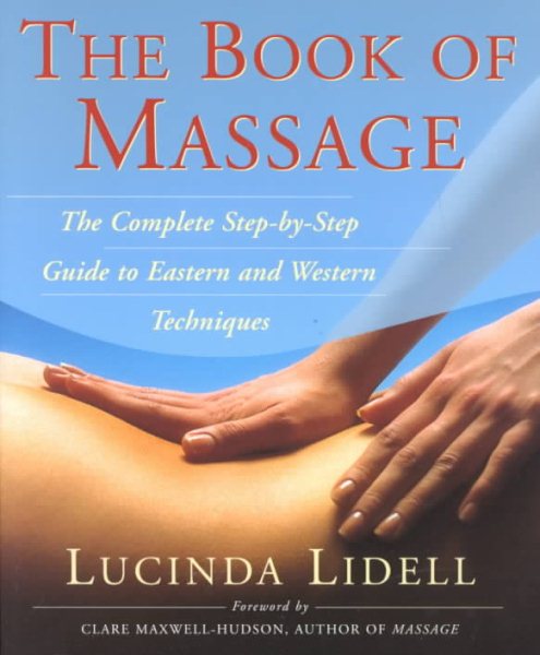 Book of Massage: The Complete Step-by-Step Guide to Eastern and Western Techniqu【金石堂、博客來熱銷】