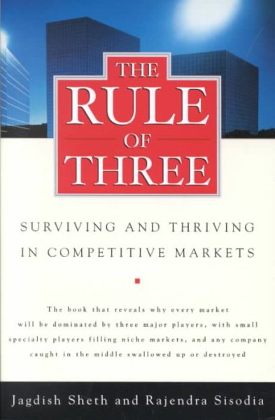 The Rule of Three: Surviving and Thriving in Competitive Markets