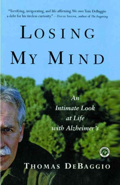 Losing My Mind: An Intimate Look at Life with Alzheimer\