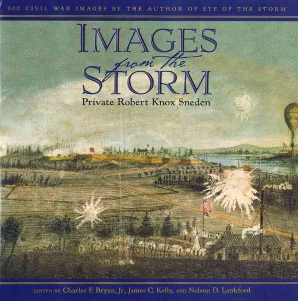 Images from the Storm: 300 Civil War Images by the Author of Eye of the Storm