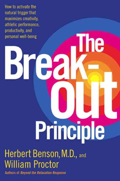 The Breakout Principle: How to Activate the Natural Trigger that Maximizes Creat