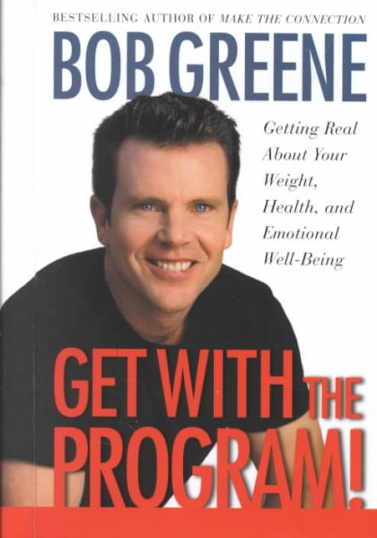 Get with the Program!: Getting Real About Your Weight, Health, and Emotional Wel