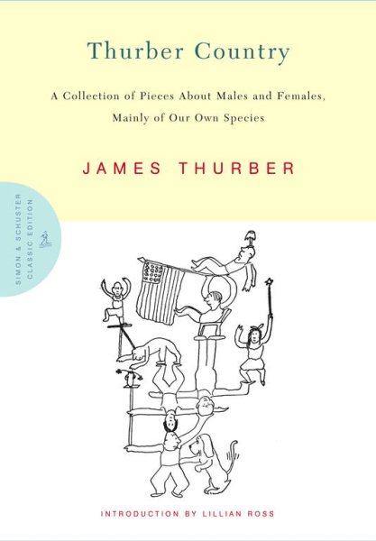 Thurber Country: A Collection of Pieces About Males and Females, Mainly of Our O