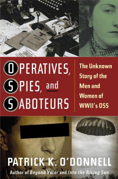 Operatives, Spies, and Saboteurs: The Unkown Story of the Men and Women of WWII\
