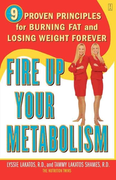 Fire Up Your Metabolism: 9 Proven Principles for Burning Fat and Losing Weight F
