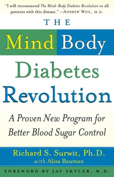 The Mind-Body Diabetes Revolution: A Proven New Program for Better Blood Sugar C