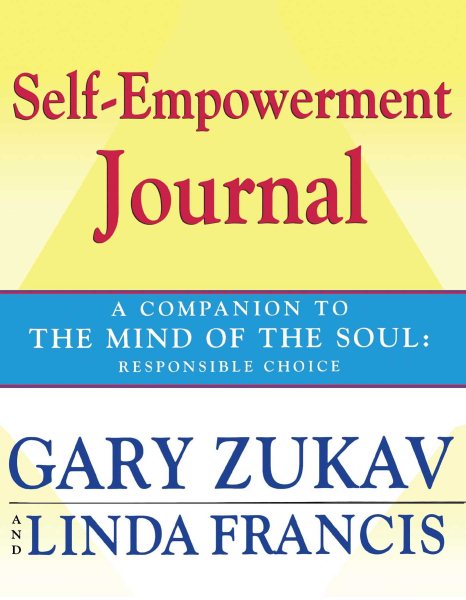 Self-Empowerment Journal: A Companion to The Mind of the Soul: Responsible Choic