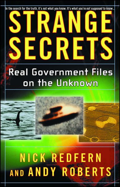 Strange Secrets: Real Government Files of
