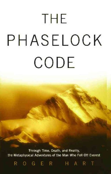 The Phaselock Code: Through Time, Death and Reality: The Metaphysical Adventures